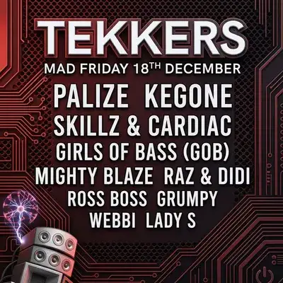 TEKKERS Mad Friday Special Friday 18th December