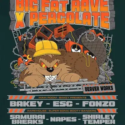 Big Fat Beaverworks Rave with Bakey, Samurai Breaks, Napes, Esc,
