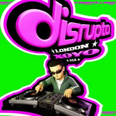 Disrupta: London XOYO
