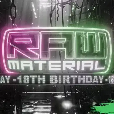Raw Material 18th Birthday FT Devilman X MR.Traumatik + More