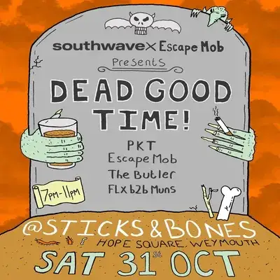 Southwave x Escape Mob presents: Dead Good Time