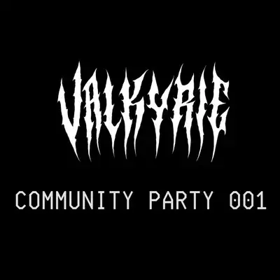 Valkyrie Music Community Party 001 - ft. Special Guests!