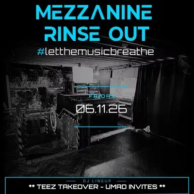 UMAD Presents - MEZZANINE RINSE OUT - TEEZ TAKEOVER