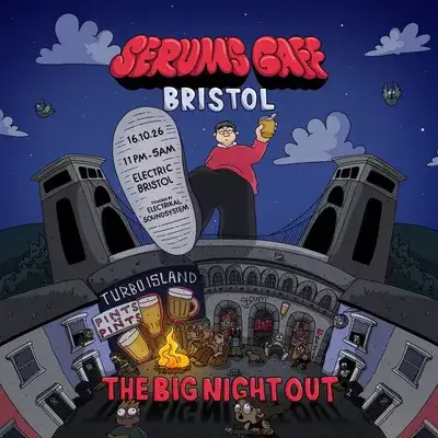 Serum's Gaff: Bristol - The Big Night Out