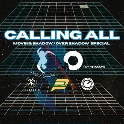 CALLING ALL - Moving Shadow / Over Shadow Special