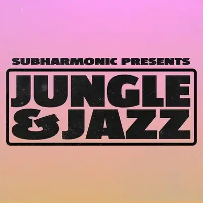 SubHarmonic: Jungle & Jazz