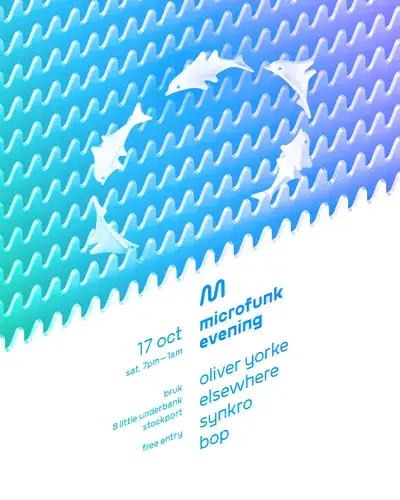 Microfunk with Oliver Yorke, Synkro, Elsewhere & Bop
