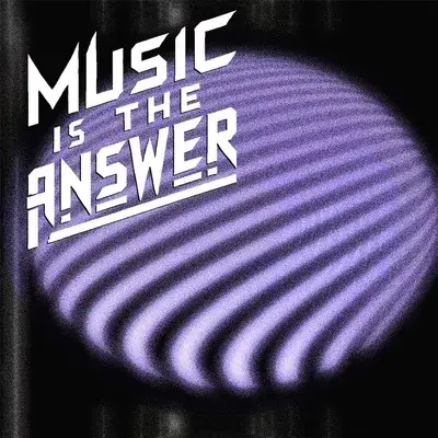 Music Is The Answer