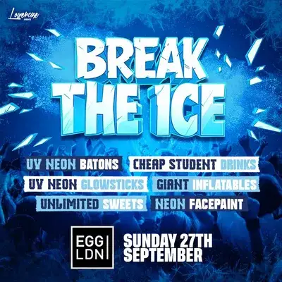 Break The Ice @ Egg London!