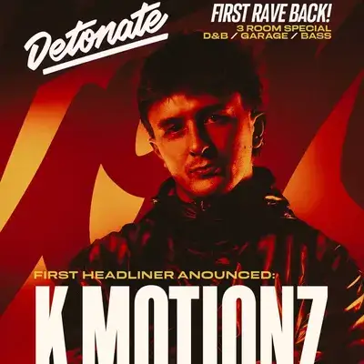 Detonate First Rave Back: K MOTIONZ