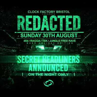 Clock Factory: REDACTED (Bank Holiday) - DNB FREE Rave