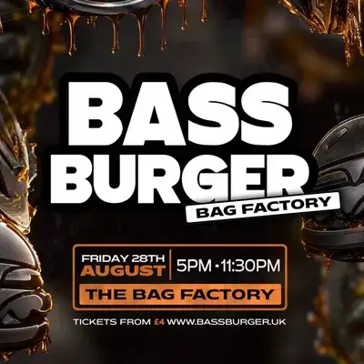 BASSBURGER | The Bag Factory - FRIDAY 28th AUGUST