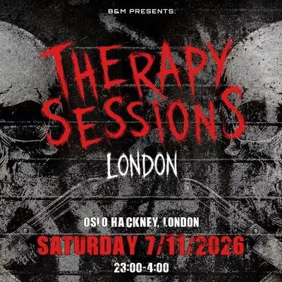 B&M Presents: Therapy Sessions London