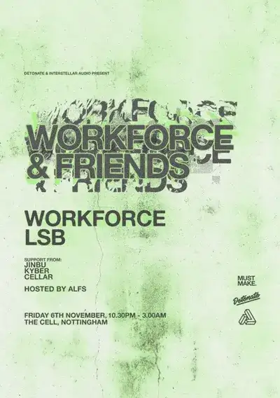 Detonate & Interstellar Audio present: Workforce & Friends
