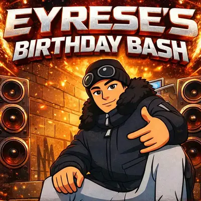 Eyrese's Birthday Bash