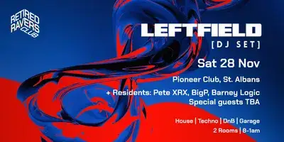 Retired Ravers Club presents Leftfield DJ Set