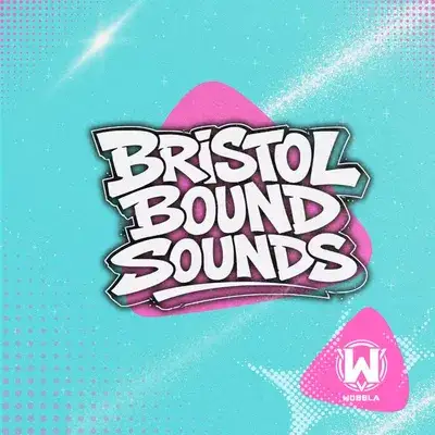 Bristol Bound Sounds X Return of the Wobbla