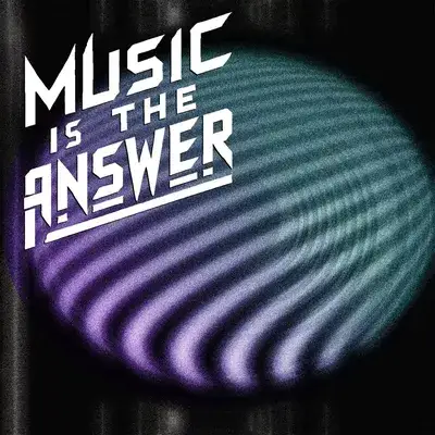 Music Is The Answer