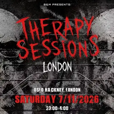 B&M Presents: Therapy Sessions London