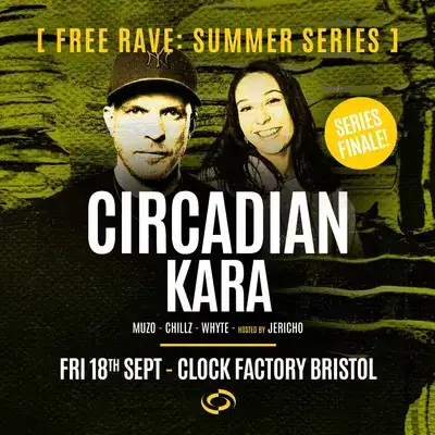 Bristol FREE Rave [Summer Series] - Circadian & Kara (Series Fin