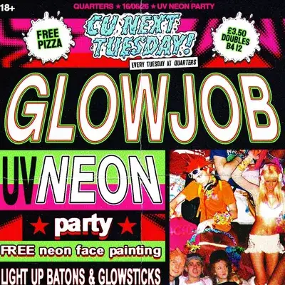 CU Next Tuesday | glowjob - UV Neon Party | 16/06/2026