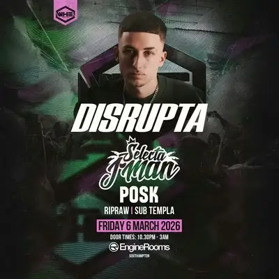 WHE Presents: Disrupta, Selecta J Man, & Posk + Support