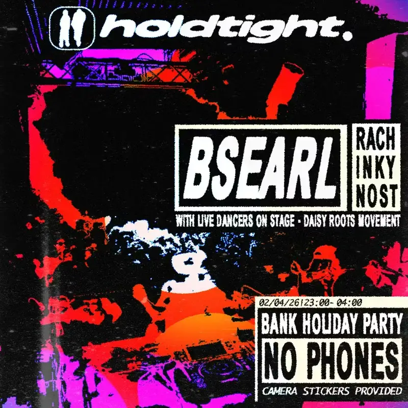 holdtight. // BSEARL // Easter Bank Holiday // No Phones Party