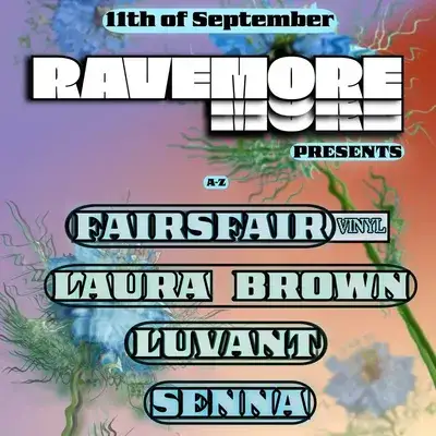 RaveMore presents: FAIRSFAIR, LAURA BROWN, LUVANT, & SENNA