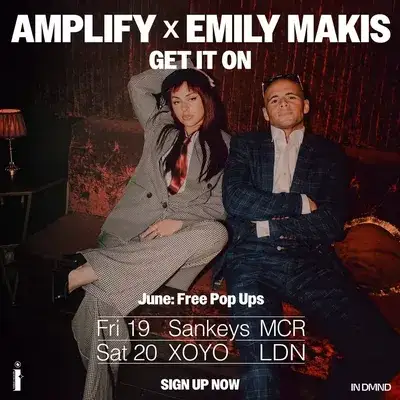 Amplify & Emily Makis: Get It On - London