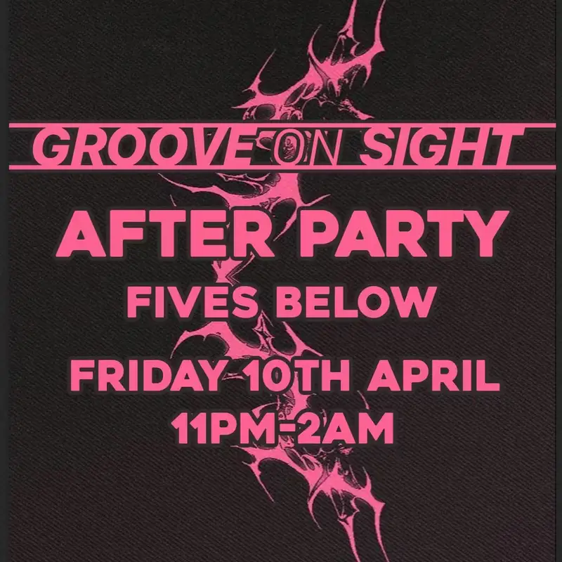 AFTERPARTY - 3 years of GROOVE ON SIGHT @FIVES BELOW