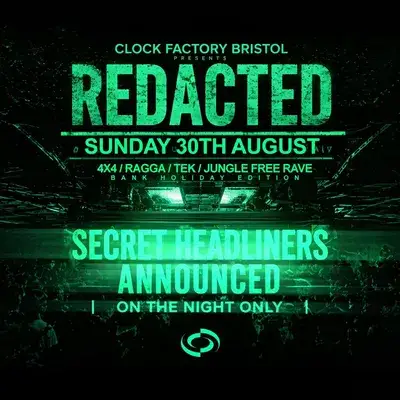 Clock Factory: REDACTED (Bank Holiday) - DNB FREE Rave