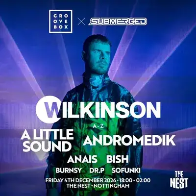 WILKINSON & MORE | Groovebox X Submerged at The Nest